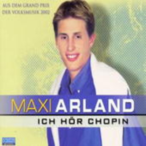 Maxi Arland – Ich hör' Chopin