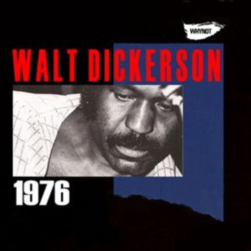 Walt Dickerson – Walt Dickerson 1976