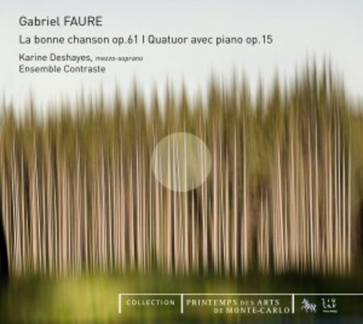 Karine Deshayes/Ensemble Contraste – La Bonne Chanson Op. 61