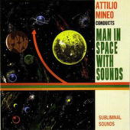 Attilio Mineo – Man In Space With Sounds