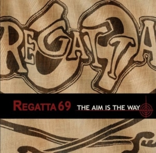 Regatta 69 – The Aim Is The Way