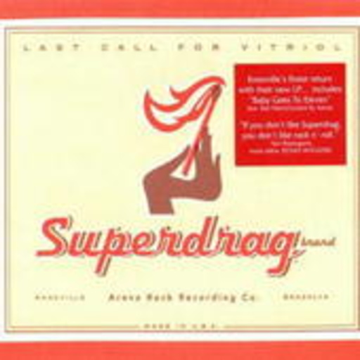 Superdrag – Last Call For Vitriol
