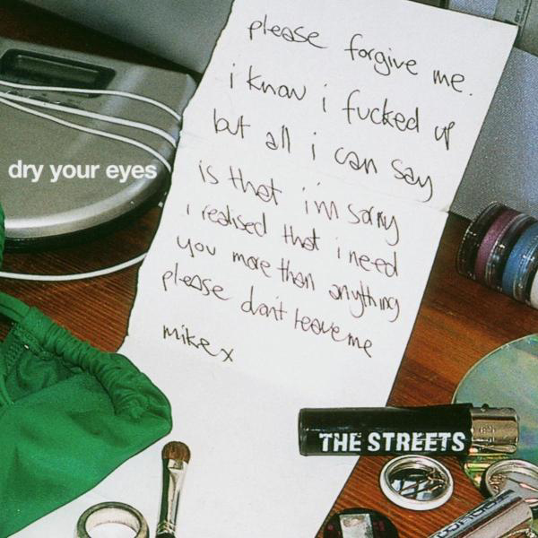 The Streets – Dry Your Eyes
