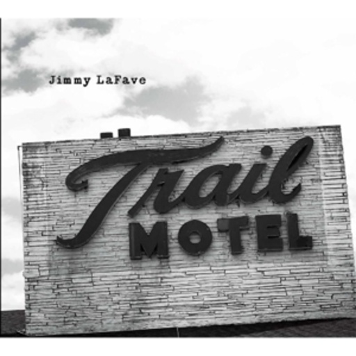 Jimmy LaFave – Trail Three