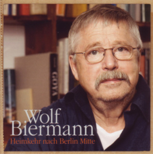 Wolf Biermann – Heimkehr nach Berlin Mitte