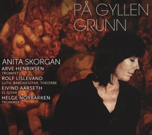 Anita Skorgan – Pa Gyllen Grunn