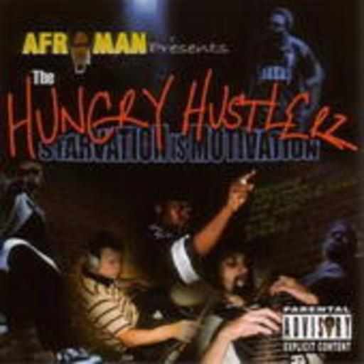 Afroman pres. The Hungry Hustlerz – Starvation Is Motivation