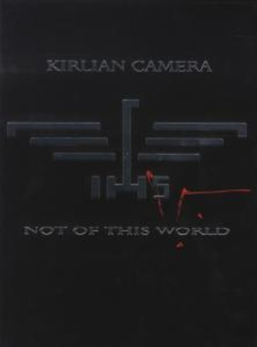 Kirlian Camera – Not Of This World