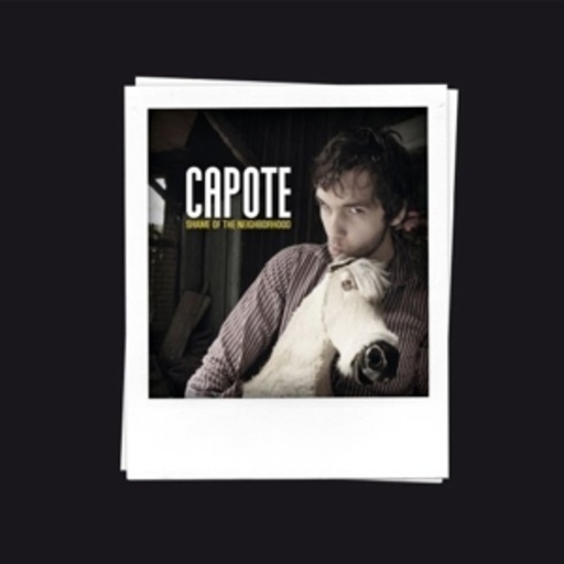Capote – Shame Of The Neighborhood