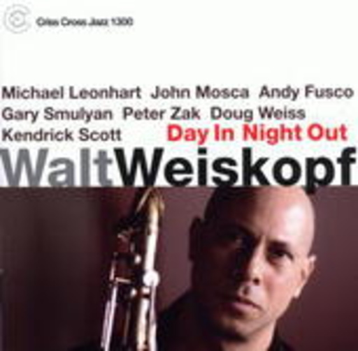 Walt Weiskopf – Day In Night Out