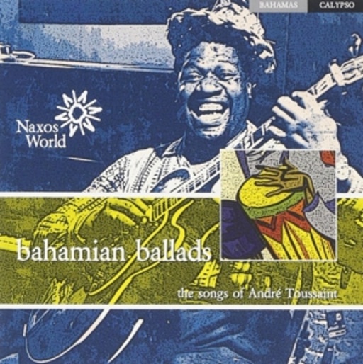 André Toussaint – Bahamian Ballads - The Songs Of André Toussaint