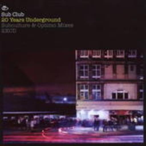 Sub Club: 20 Years Underground (Optimo & Subculture)