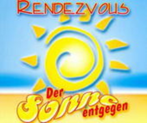 Rendezvous – Der Sonne entgegen
