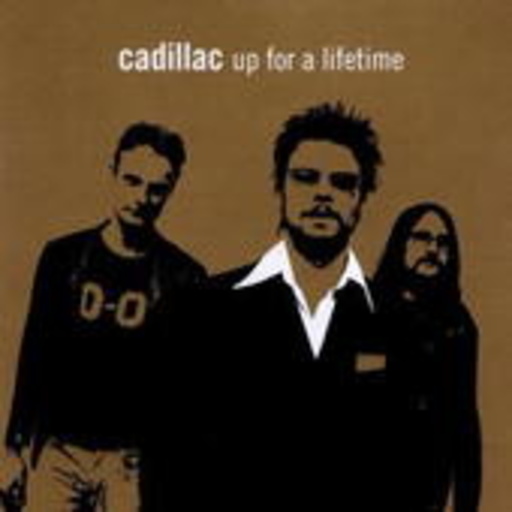Cadillac – Up For A Lifetime
