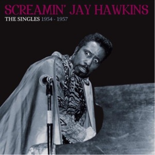 Screamin' Jay Hawkins – The Singles 1954 - 1957