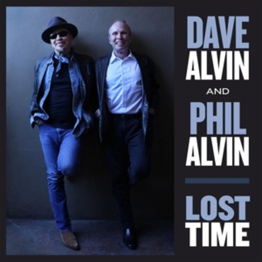 Dave & Phil Alvin – Lost Time