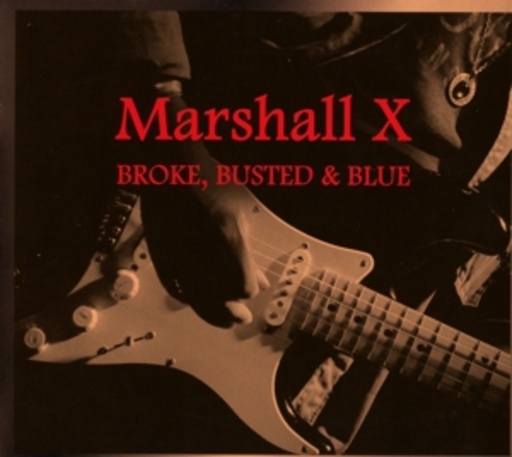Marshall X – Broke, Busted & Blue