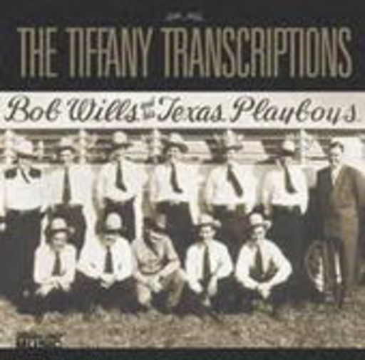 Bob Wills And His Texas Playboys – The Tiffany Transcriptions