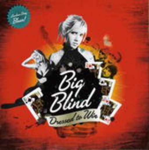Big Blind – Dressed To Win