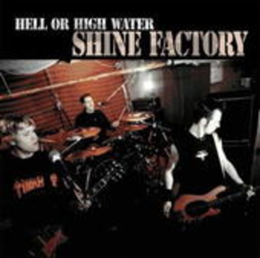 Shyne Factory – Hell Or High Water