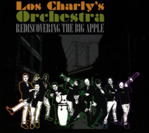 Los Charly's Orchestra – Rediscovering The Big Apple