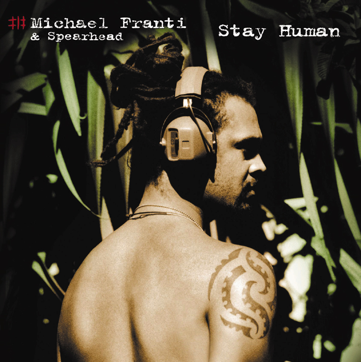 Michael Franti & Spearhead – Stay Human