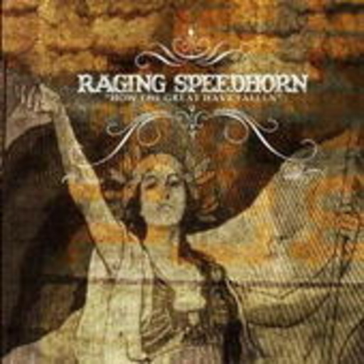 Raging Speedhorn – How The Great Have Fallen