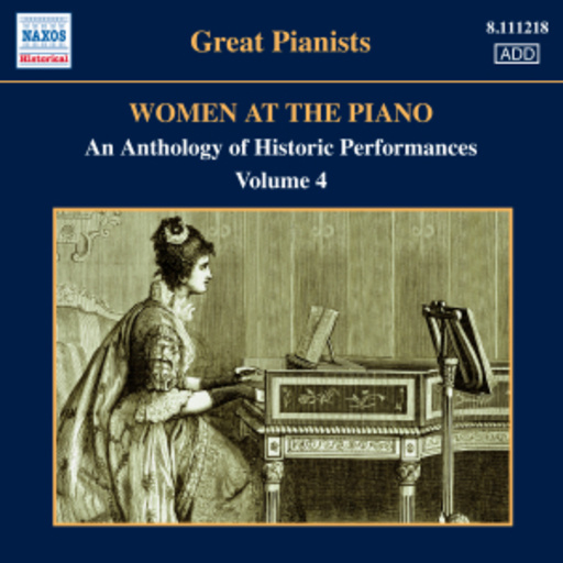 Diverse – Women At The Piano - An Anthology Of Historic Performances Vol. 4