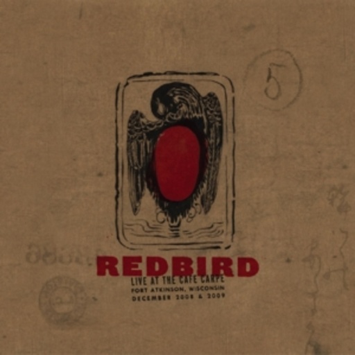 Redbird – Live At The Café Carpe
