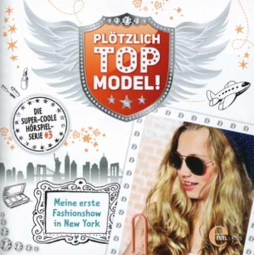 Diverse – Plötzlich Topmodel! - (3) - Meine erste Fashionshow in New York