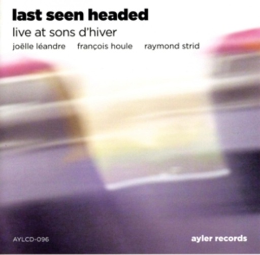 Leandre/Houle/Strid – Last Seen Headed Live At Sons River