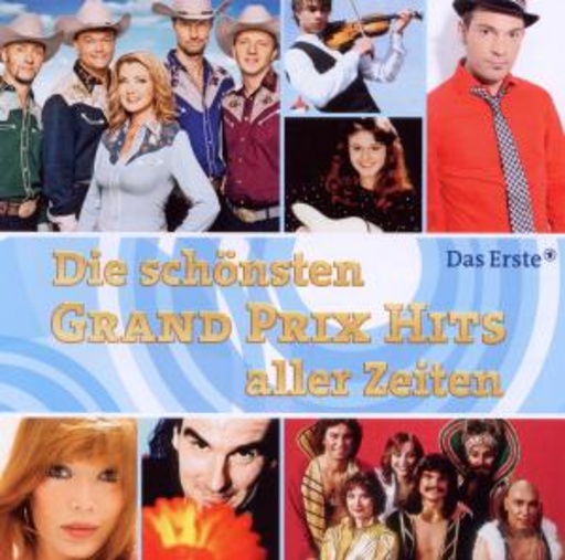 Die schönsten Grand Prix Hits aller Zeiten