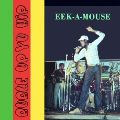Eek-A-Mouse – Buble Up Yu Hip