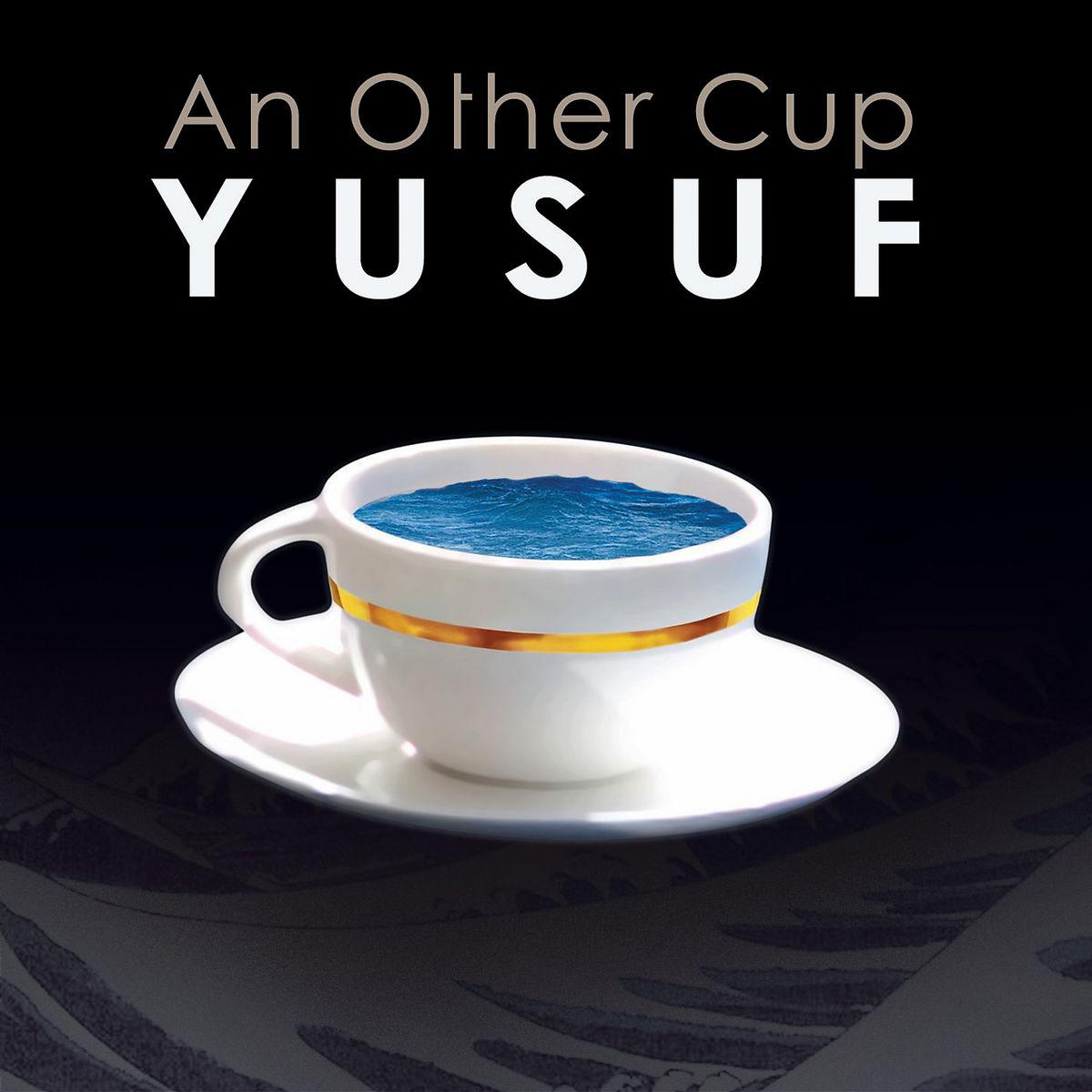 Yusuf – An Other Cup