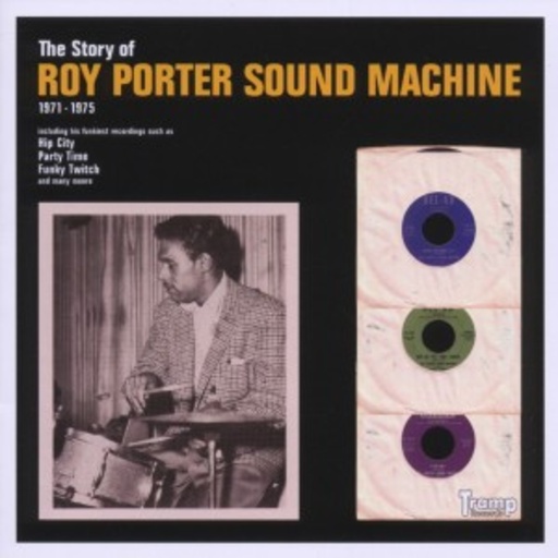 Roy Porter Sound Machine – The Story Of Roy Porter Sound Machine
