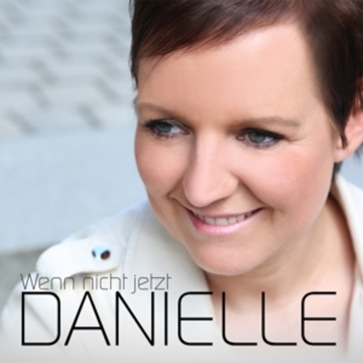 Danielle – Wenn nicht jetzt