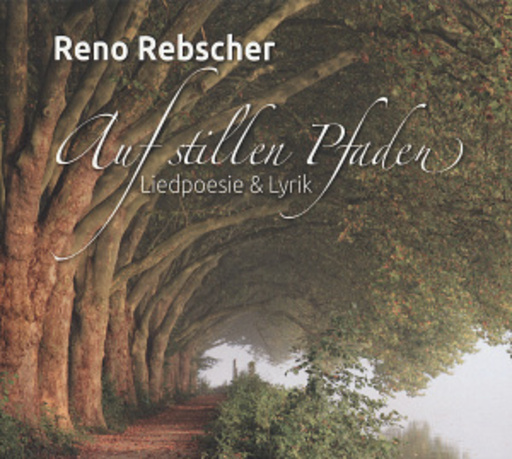 Reno Rebscher – Auf stillen Pfaden