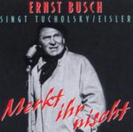 Ernst Busch – Merkt Ihr nischt