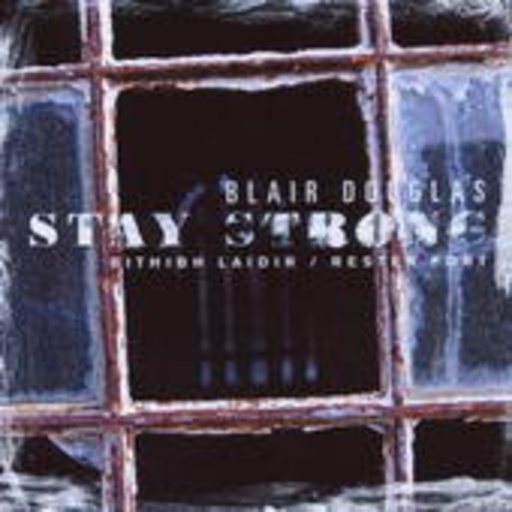 Blair Douglas – Stay Strong