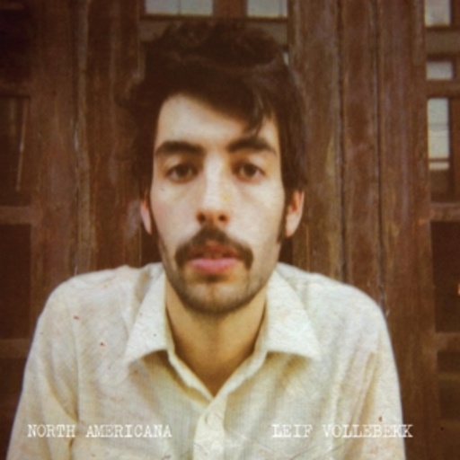 Leif Vollebekk – North Americana