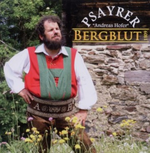 Die Psayrer – Andreas Hofer Bergblut 1809