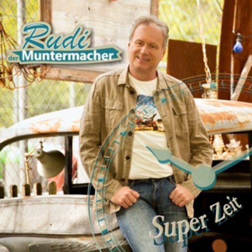 Rudi der Muntermacher – Super Zeit
