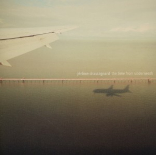 Jerome Chassagnard – The Time From Underneath