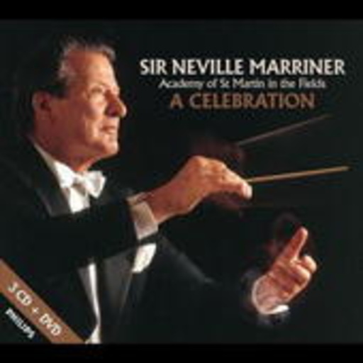 Sir Neville Marriner/Academy Of St. Martin In The Fields – A Celebration