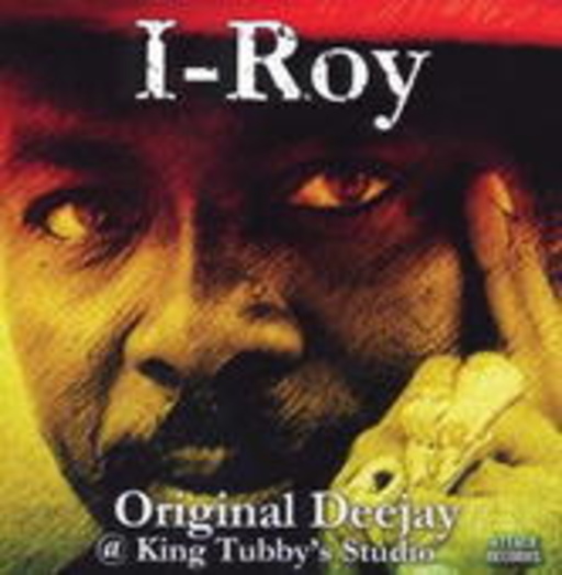 I Roy – Original DeeJay At King Tubby's