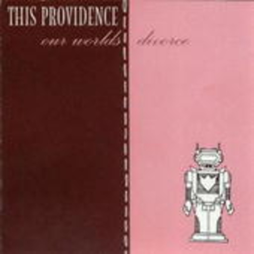 This Providence – Our Worlds Divorce