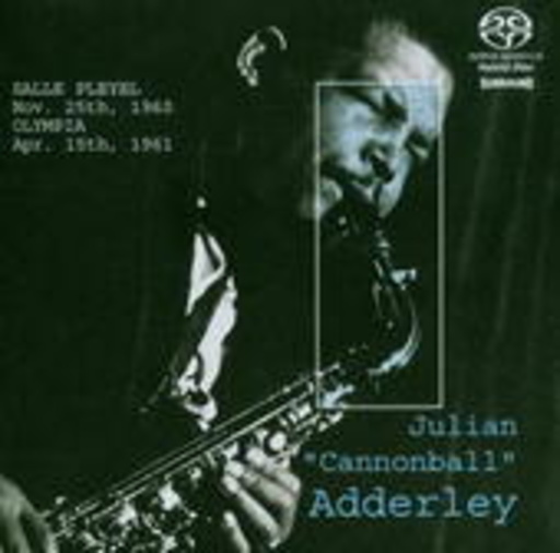 Julian "Cannonball" Adderley – Salle Pleyel Nov. 25th, 1960/Olympia Apr. 15th, 1961