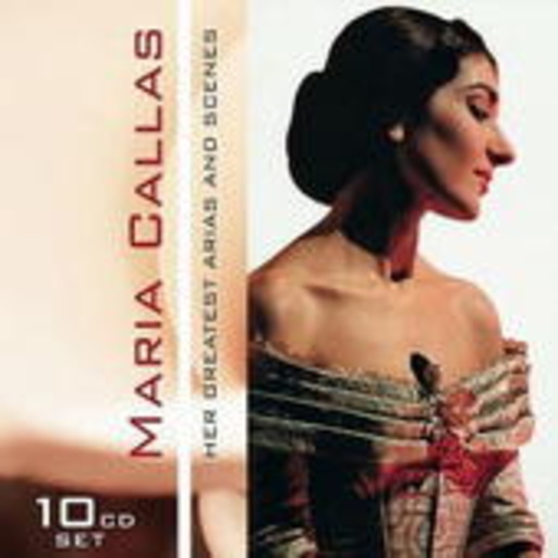 Maria Callas – Her Great Arias & Scenes