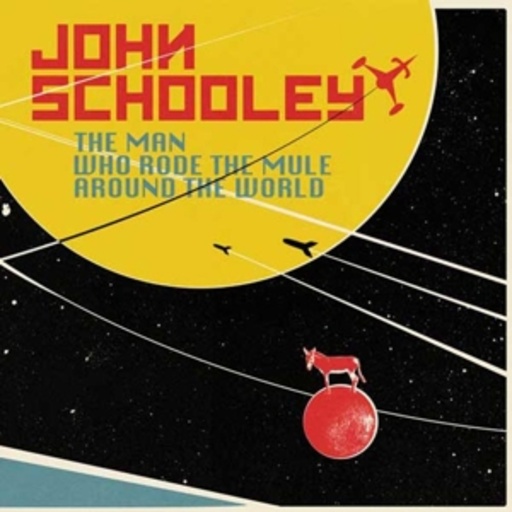 John Schooley – The Man Who Rode The Mule Around The World