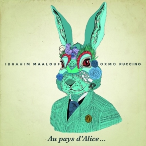 Ibrahim Maalouf/Oxmo Puccino – Au Pays D'Alice
